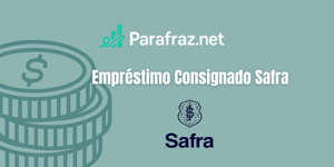 Empréstimo Consignado Safra: Veja tudo o que você precisa saber