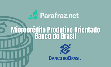 Microcrédito Produtivo Orientado Banco do Brasil: Veja tudo o que você precisa saber