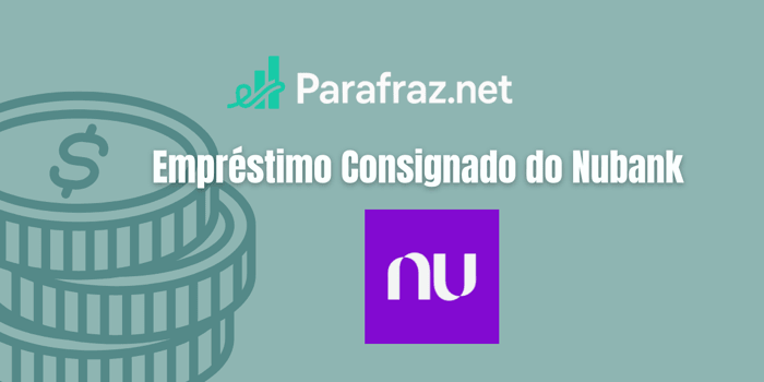 Empréstimo Consignado do Nubank: Veja tudo o que você precisa saber